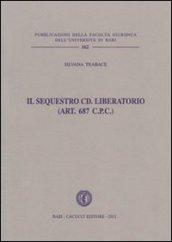 Il sequestro cd. liberatorio (art. 687 c.p.)