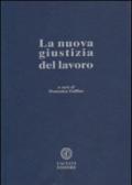 La nuova giustizia del lavoro