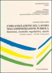 L'organizzazione del lavoro nell'amministrazione pubblica. Interessi, tecniche regolative, tutele. 1.