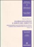 Globalizzazione e fonti del diritto. 2.Prolegomeni allo studio di una fonte e difesa dell'ordinamento italiano