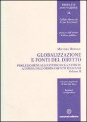 Globalizzazione e fonti del diritto. 2.Prolegomeni allo studio di una fonte e difesa dell'ordinamento italiano