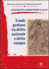 Il nodo gordiano tra diritto nazionale e diritto europeo