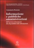 Informazione e pubbbliche amministrazioni. Dall'accesso ai documenti alla disponibilità delle informazioni