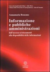 Informazione e pubbbliche amministrazioni. Dall'accesso ai documenti alla disponibilità delle informazioni