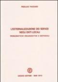 L'esternalizzazione dei servizi negli enti locali. Problematiche organizzative e gestionali