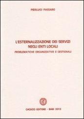 L'esternalizzazione dei servizi negli enti locali. Problematiche organizzative e gestionali