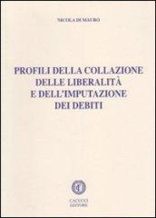 Profili della collazione delle liberalità e dell'imputazione dei debiti