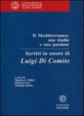 Il Mediterraneo. Uno studio e una passione. Scritti in onore di Luigi Di Comite