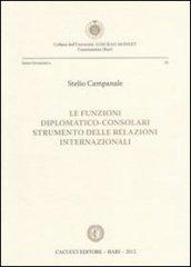 Le funzioni diplomatico-consolari. Strumento delle relazioni internazionali