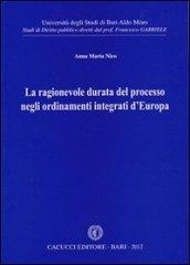 La ragionevole durata del processo negli ordinamenti integrati d'Europa