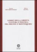 Lessici della libertà. Cultura e politica fra Milton e Montesquieu