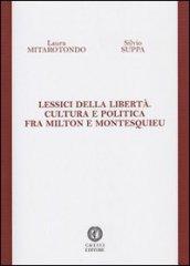 Lessici della libertà. Cultura e politica fra Milton e Montesquieu