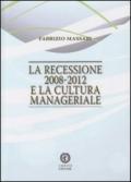 La recessione 2008-2012 e la cultura manageriale