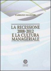 La recessione 2008-2012 e la cultura manageriale