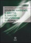 Studi su ambiente e diritto. Il diritto dell'Unione europea