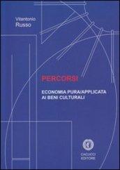 Percorsi. Economia pura/applicata ai beni culturali
