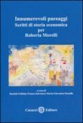 Innumerevoli paesaggi. Scritti di storia economica per Roberta Morelli