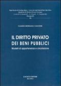 Il diritto privato dei beni pubblici. Modelli di appartenenza e circolazione