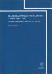 Le assicurazioni marittime maiorchine a metà cinquecento. Come fattore di socializzazione del rischio