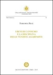 I beni di consumo e la disciplina delle vendite aggressive