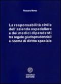 La responsabilità civile dell'azienda ospedaliera e dei medici dipendenti tra regole giurisprudenziali e norme di diritto speciale