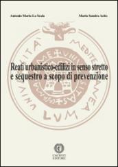 Reati urbanistico-edilizi in senso stretto e sequestro a scopo di prevenzione