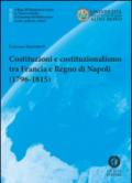 Costituzioni e costituzionalismo tra Francia e Regno di Napoli (1796-1815)