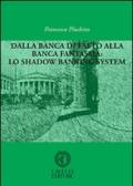 Dalla banca di fatto alla banca fantasma: lo shadow banking system