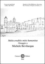 Multa eruditio mitis humanitas. Omaggio a Michele Bevilacqua