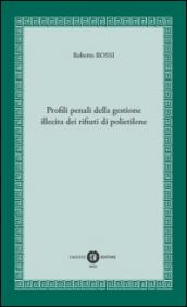 Profili penali della gestione illecita dei rifiuti di polietilene