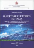 Il settore elettrico in Italia. Imprese e consumatori nel libero mercato tra sostenibilità e competitività