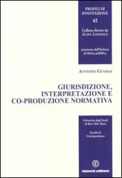 Giurisdizione, interpretazione e co-produzione normativa