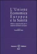 L'Unione economica europea e la sanità. Sfide e opportunità per il sistema sanitario europeo