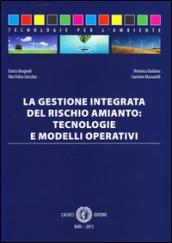 La gestione integrata del rischio amianto. Tecnologie e modelli operativi