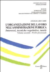 L'organizzazione del lavoro nell'amministrazione pubblica. Interessi, tecniche regolative, tutele: 2