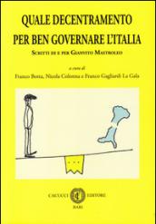 Quale decentramento per ben governare l'Italia. Scritti di e per Gianvito Mastroleo