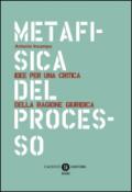 Metafisica del processo. Idee per una critica della ragione giuridica