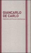 Inspiration and process in architecture. Giancarlo De Carlo