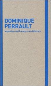 Inspiration and process in architecture. Dominique Perrault