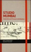 Inspiration and process in architecture. Studio Mumbai. Ediz. illustrata