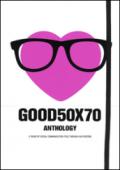 GOOD 50X70. ANTHOLOGY