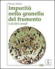 Impurità nella granella del frumento e di altri cereali