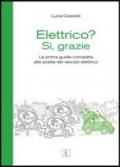 Elettrico? Sì, grazie. La prima guida completa alla scelta del veicolo