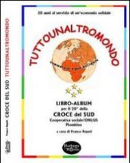 Tutounaltro mondo. 20 anni al servizio di un'economia equosolidale