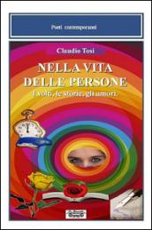 Nella vita delle persone. I volti, le storie, gli amori