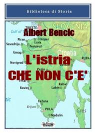 L' Istria che non c'è