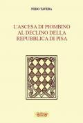 L' ascesa di Piombino al declino della Repubblica di Pisa