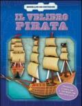 Il veliero pirata. Con gadget