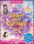 Teneri amici cuccioli. Con adesivi. Ediz. illustrata