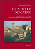 Il castello dei càtari. Mons Fortis A.D. 1028: un mistero del Piemonte medievale